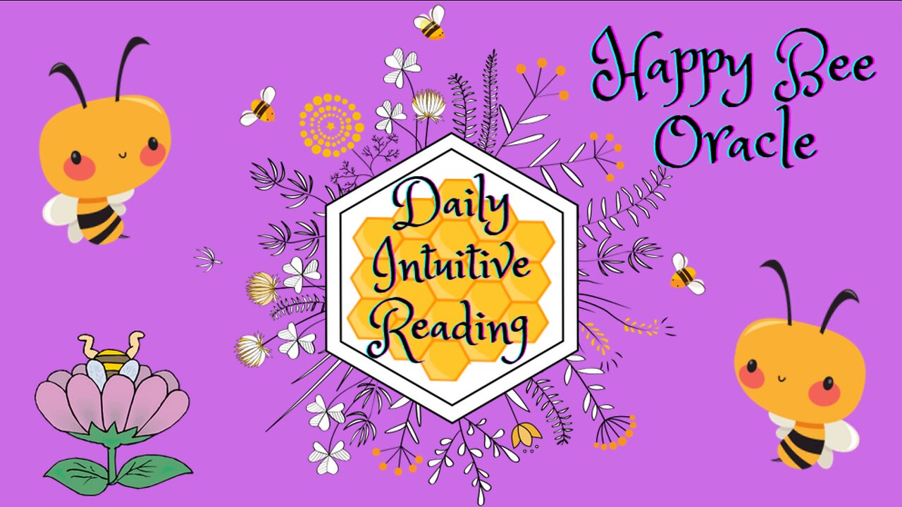 Bee Happy Oracle ~ Daily Intuitive Reading