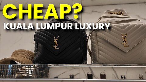 CHEAPER Luxury Brands in Kuala Lumpur?🇲🇾
