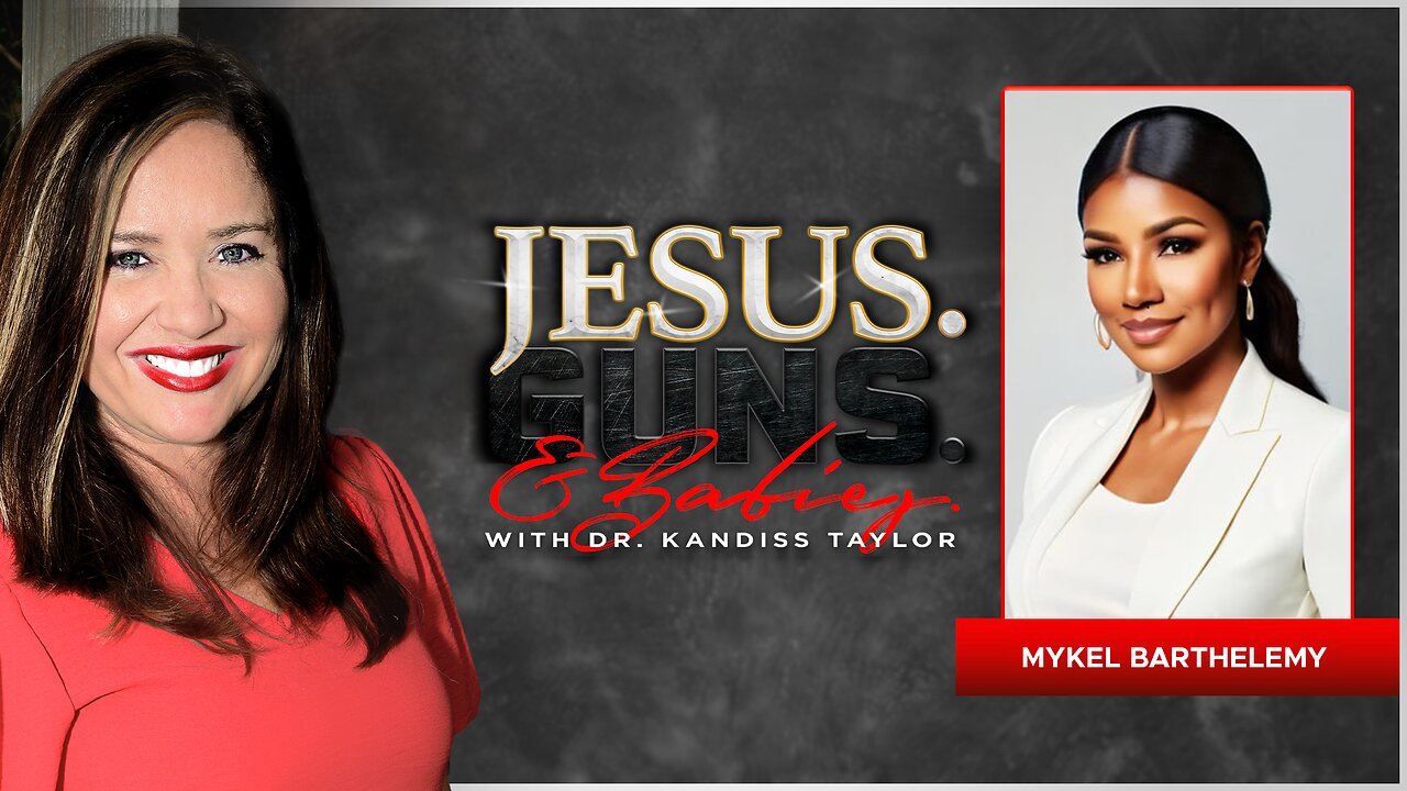 JESUS. GUNS. AND BABIES. w/ Dr. Kandiss Taylor ft Mykel Barthelemy