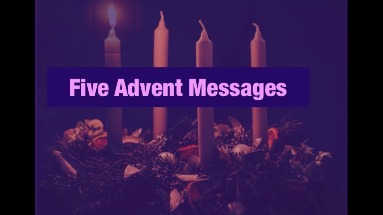 Advent Messages based on the Gospel of St. Luke