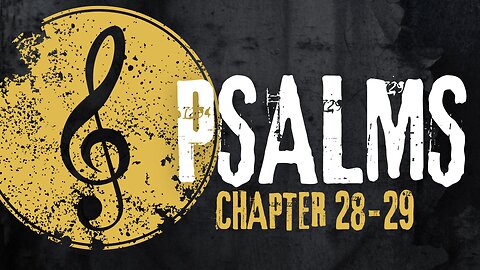 Psalms Chapter 28-29 Bible Overview