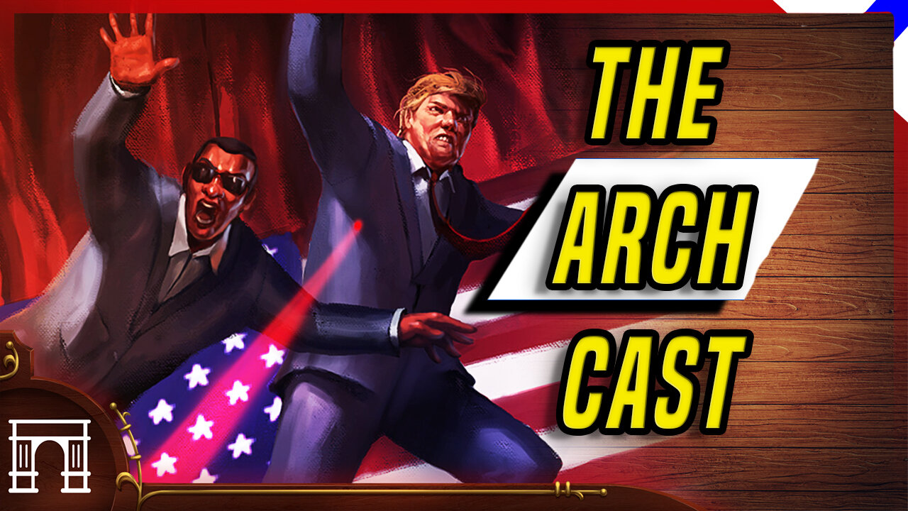 The ArchCast#116 The Trump Assassinations - Lawsuits Galore And Dragon Age Veilguard The Wokening