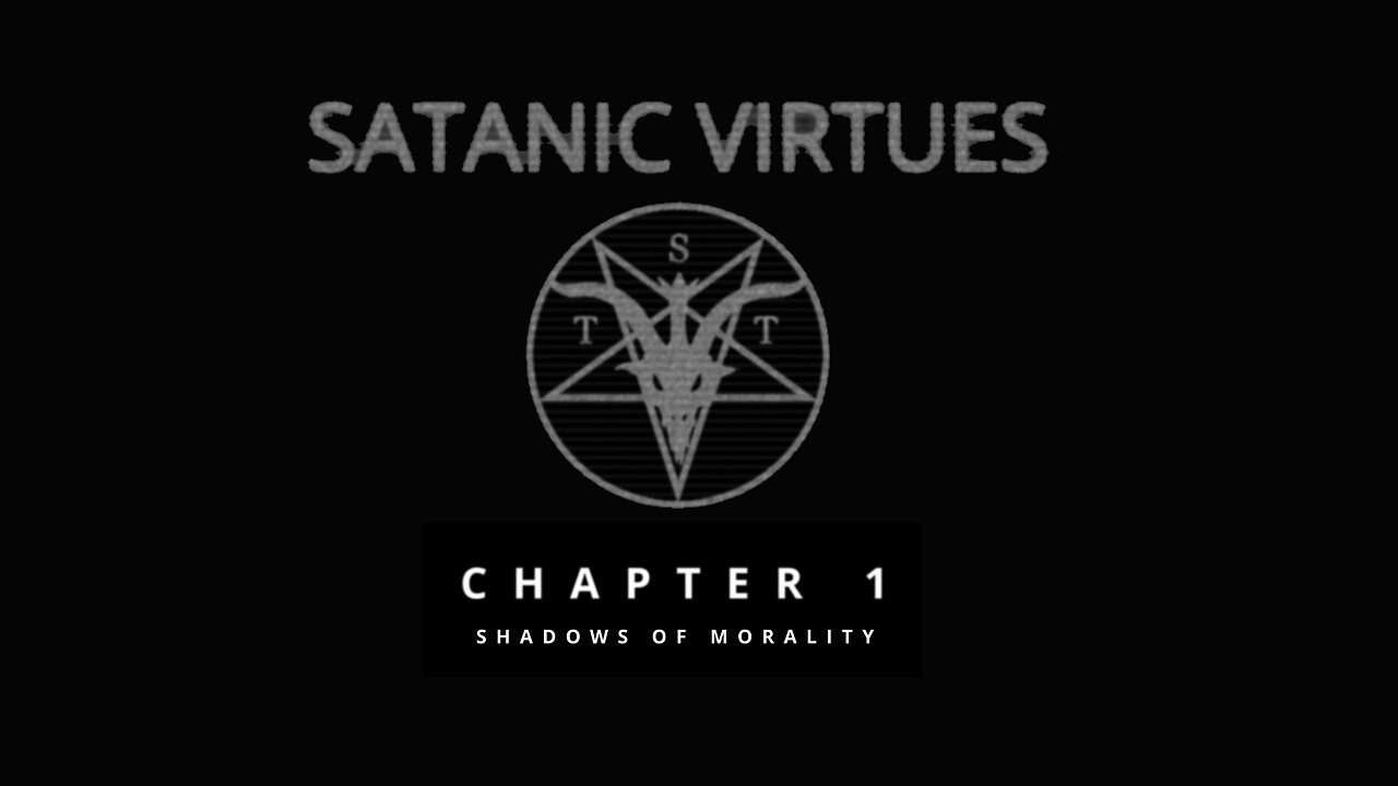 Satanic Virtues: Chapter 1 - Shadows of Morality