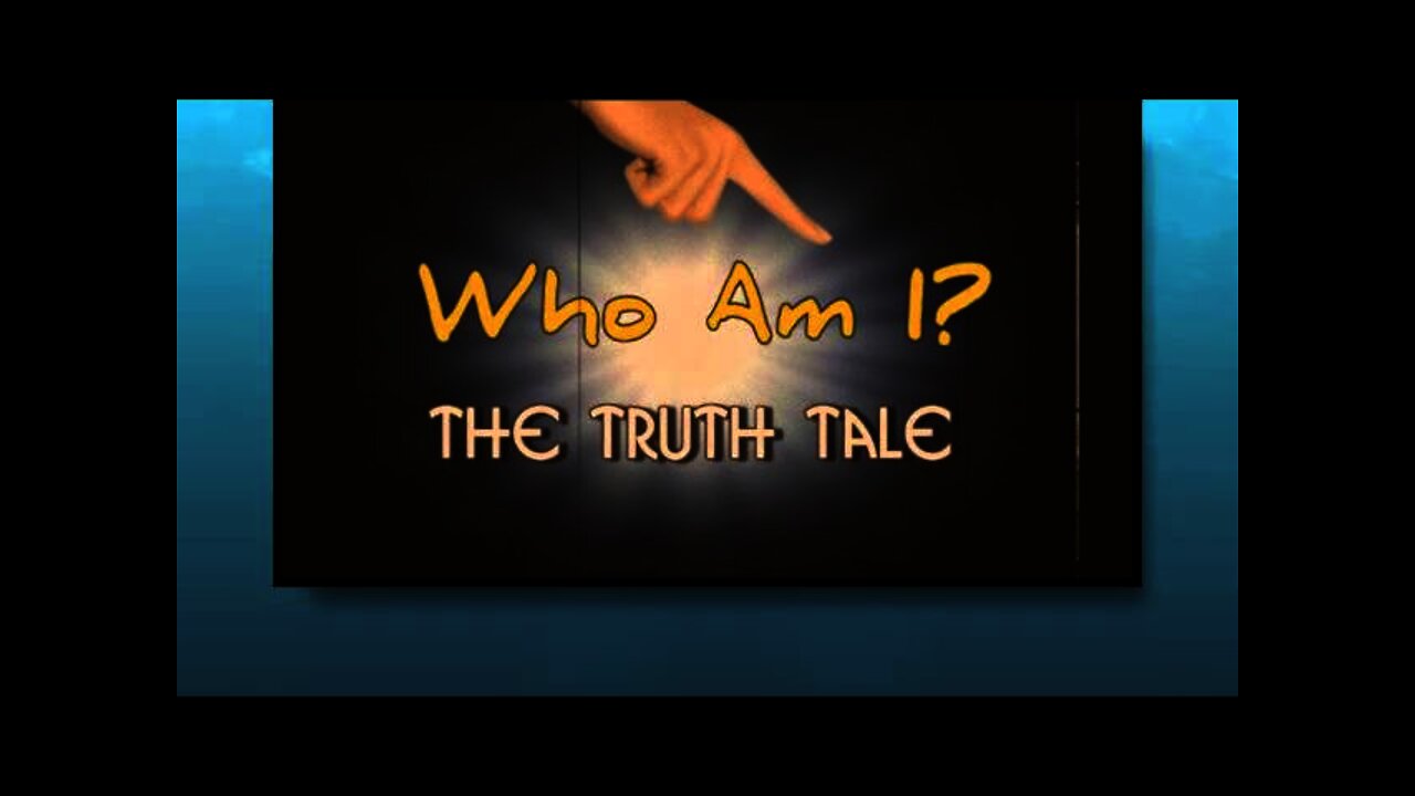The Truth Tale - Who Am I?