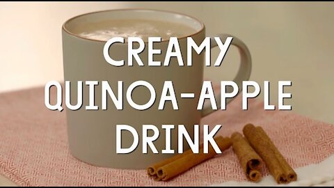 Creamy Quinoa Apple Drink Recipe