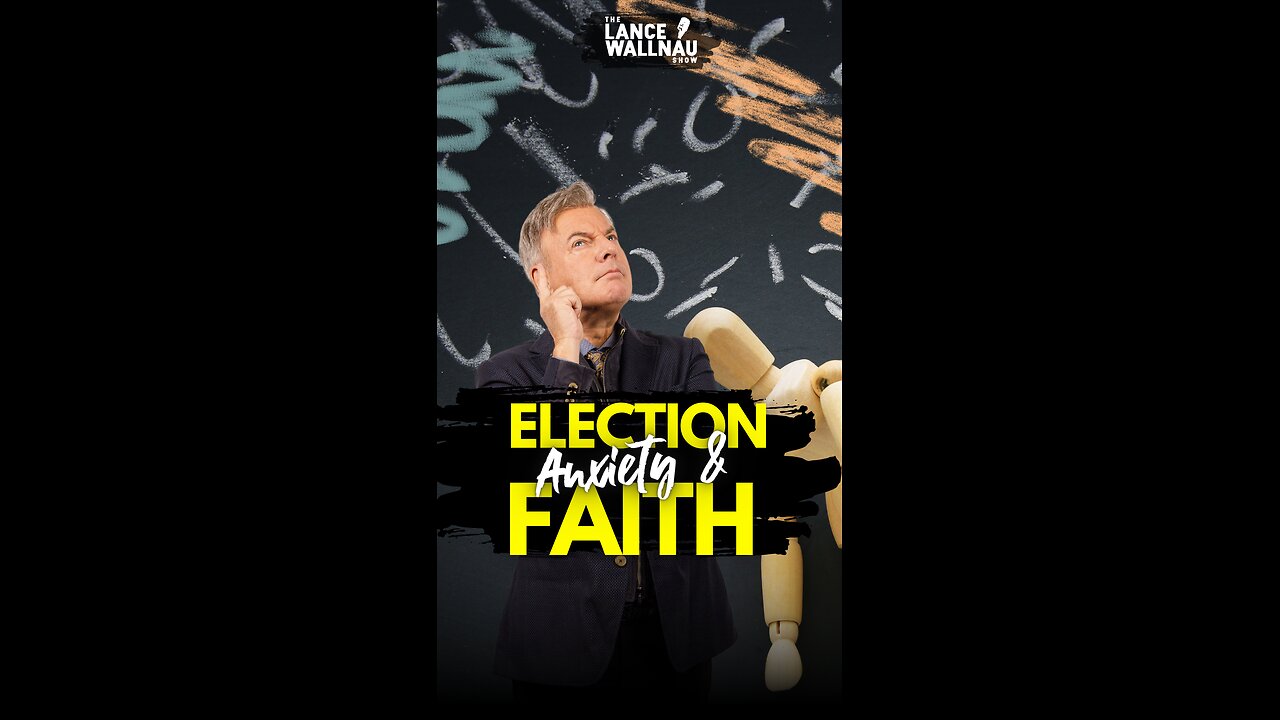 Election Anxiety and Faith