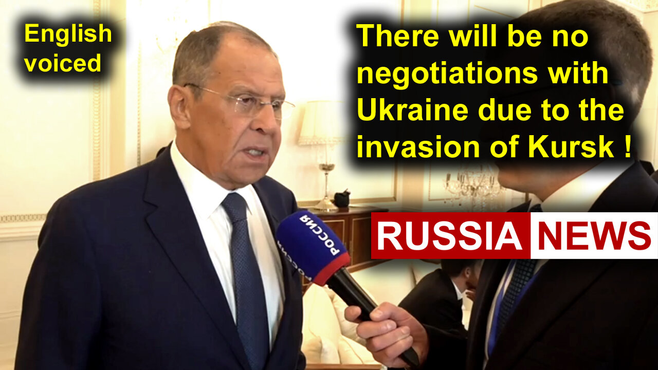 There will be no negotiations with Ukraine due to the invasion of Kursk! Lavrov, Russia