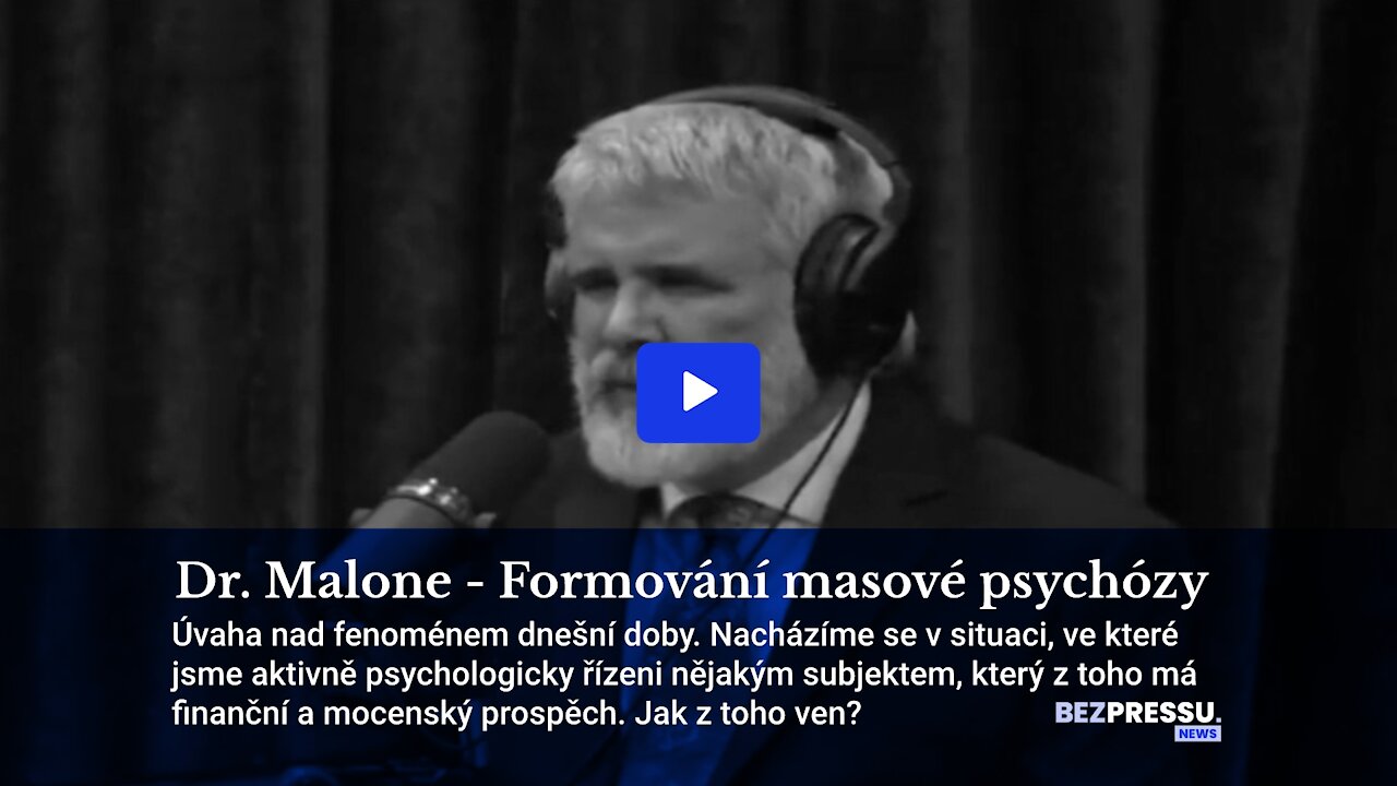 Dr. Malone - Formování masové psychózy