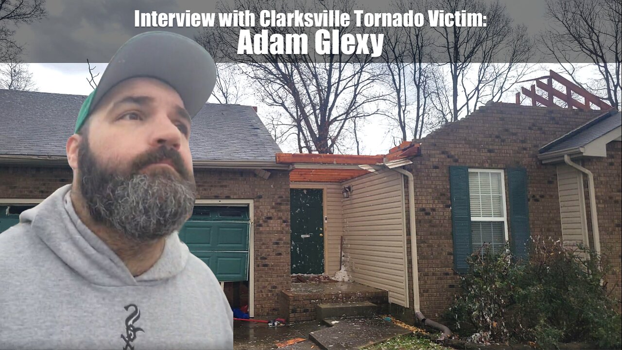 Interview with Clarksville Tornado Victim: Adam Glexy