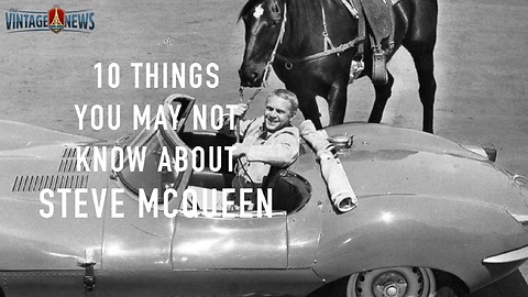 10 Things you may not know about Steve McQueen