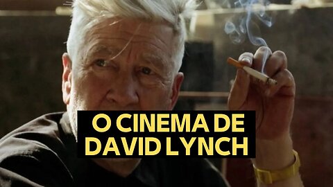 O CINEMA DE DAVID LYNCH