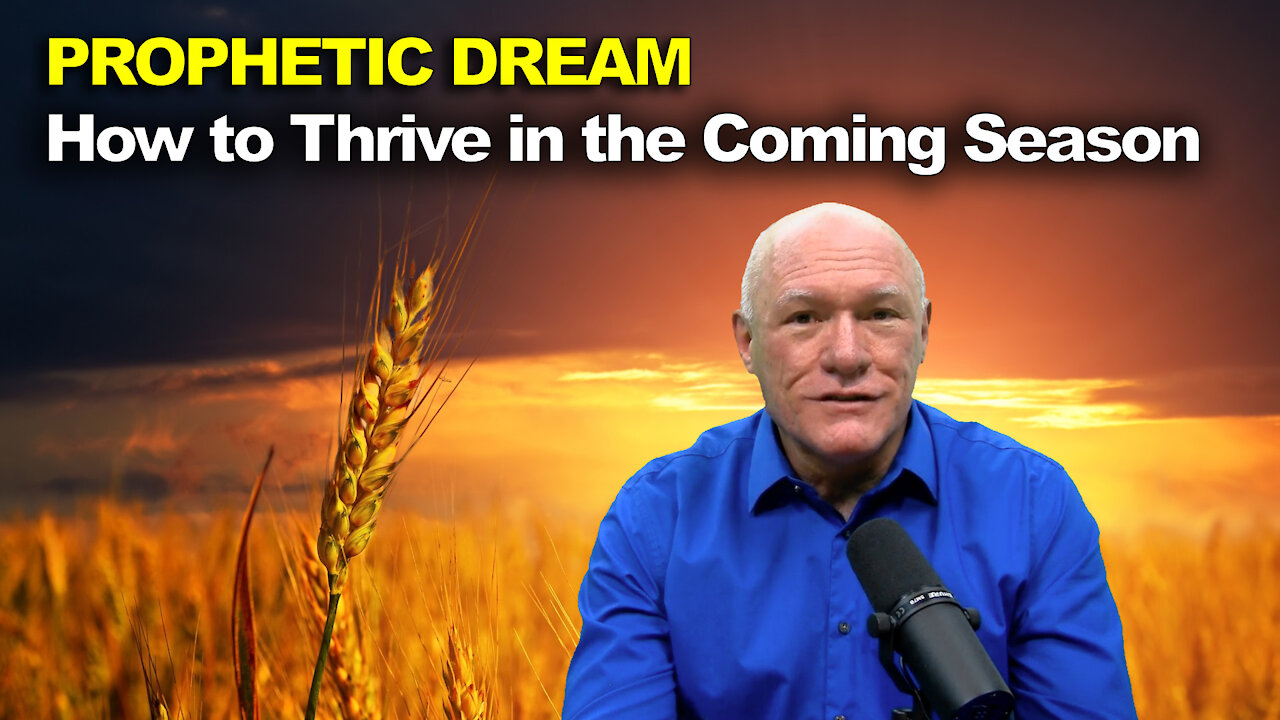 Prophetic Dream: How to Thrive in the Coming Season of the End Times Harvest