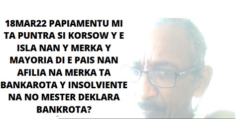 18MAR22 PAPIAMENTU MI TA PUNTRA SI KORSOW Y E ISLA NAN Y