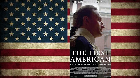 The First American (2016) by the Gingrich Foundation