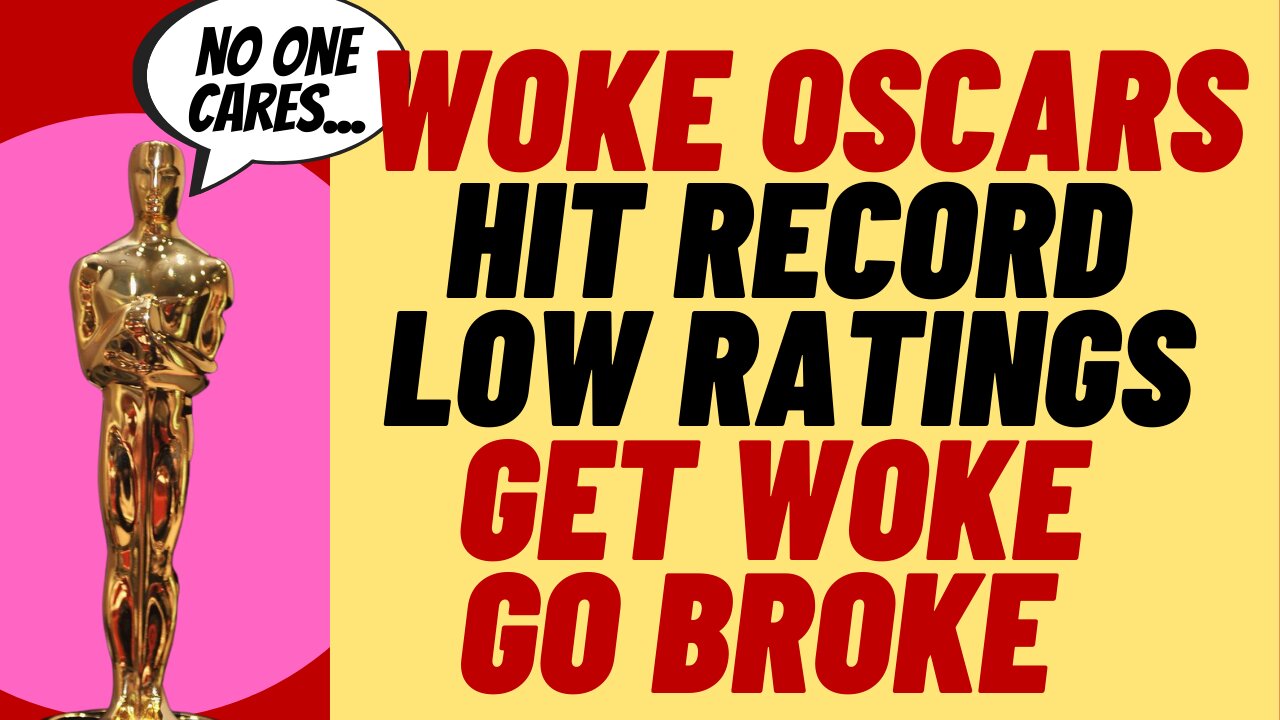 Woke OSCARS Ratings Disaster Get Woke Go Broke