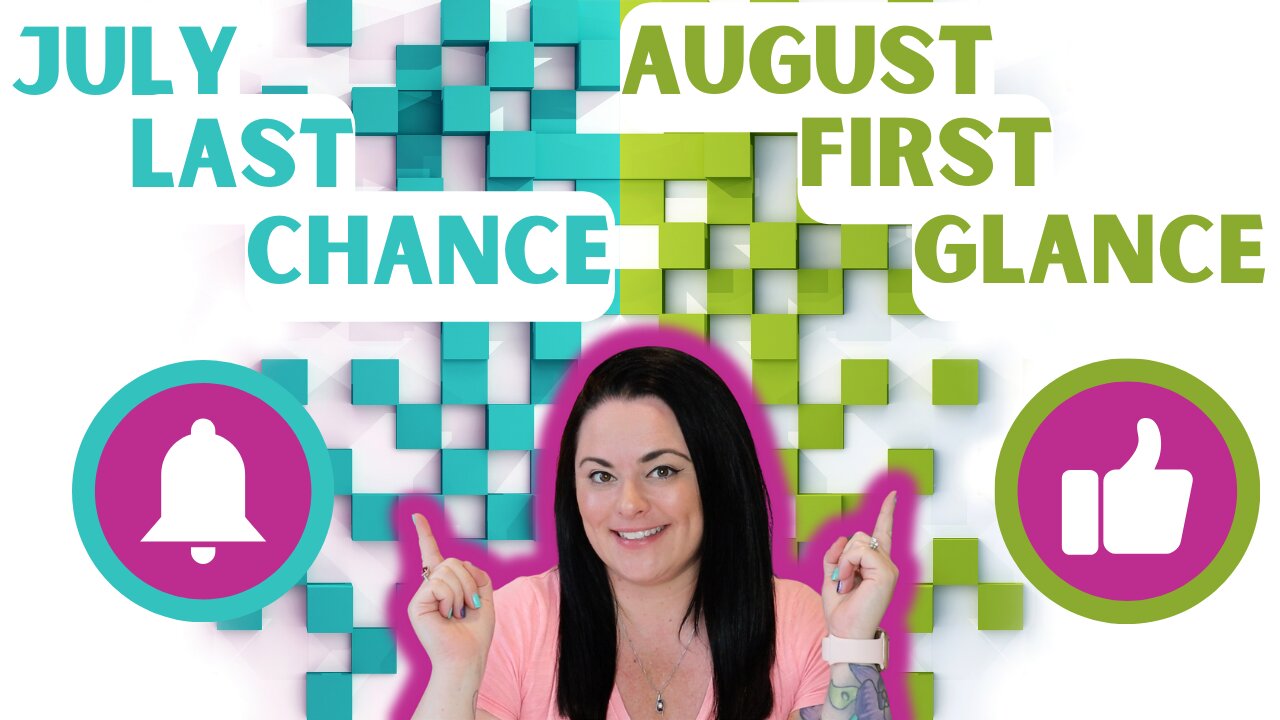 July Last Chance, August First Glance!