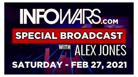ALEX JONES Full Show 02_27_21 Saturday Special Report