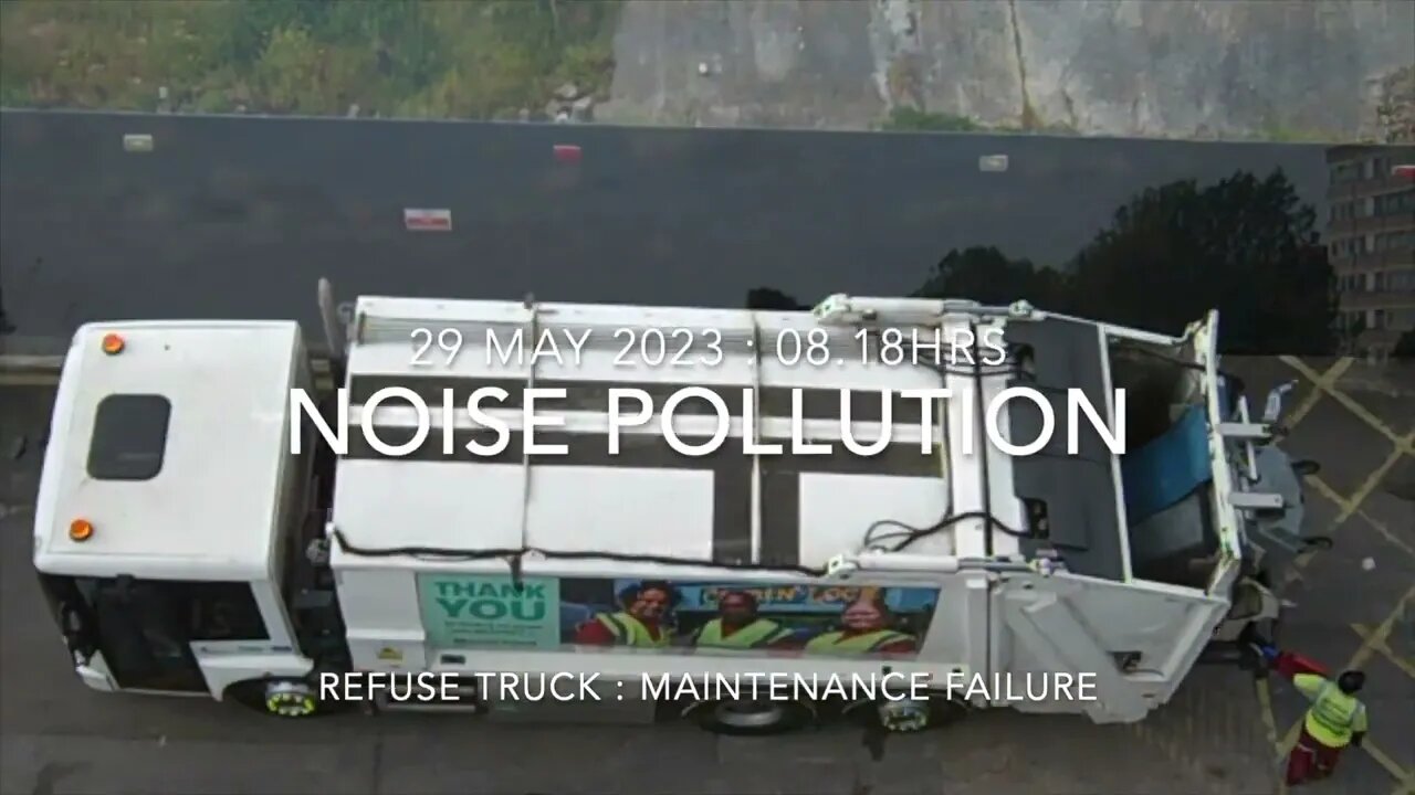 Noise Pollution : Refuse Vehicle DG17 AXO : 29 May 2023 : 08.18hrs