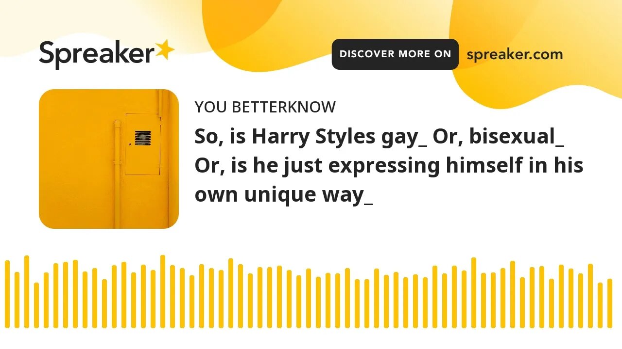 So, is Harry Styles gay_ Or, bisexual_ Or, is he just expressing himself in his own unique way_