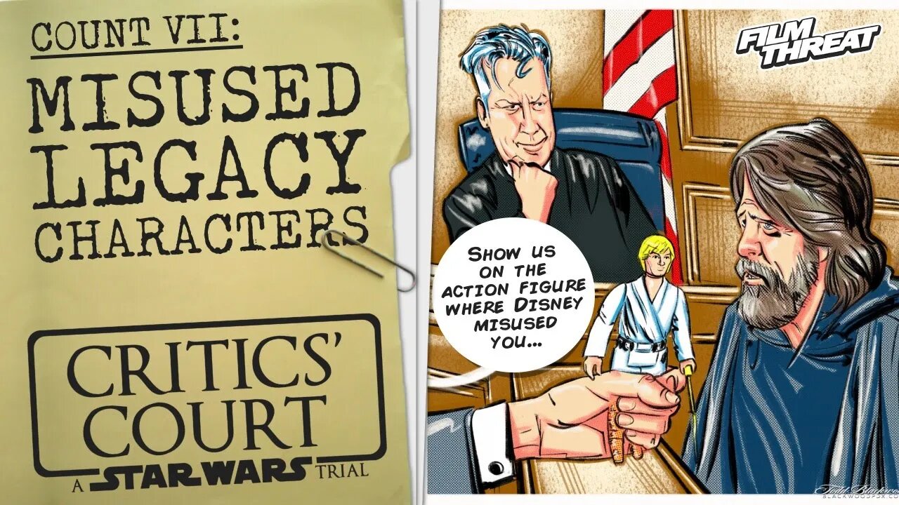 STAR WARS ON TRIAL: COUNT VII - NEGLIGENT MISUSE OF LEGACY CHARACTERS | Film Threat Critics' Court