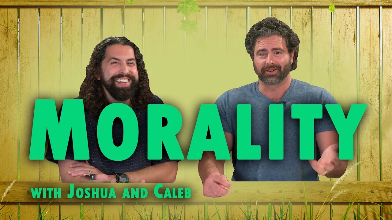 Joshua and Caleb discuss - Morality