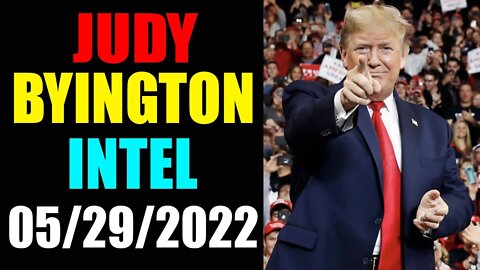 JUDY BYINGTON INTEL: RESTORED REPUBLIC VIA A GCR UPDATE AS OF MAY 29, 2022 - TRUMP NEWS