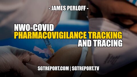 RED ALERT WARNING: COVID PHARMACOVIGILANCE NWO TRACKING & TRACING