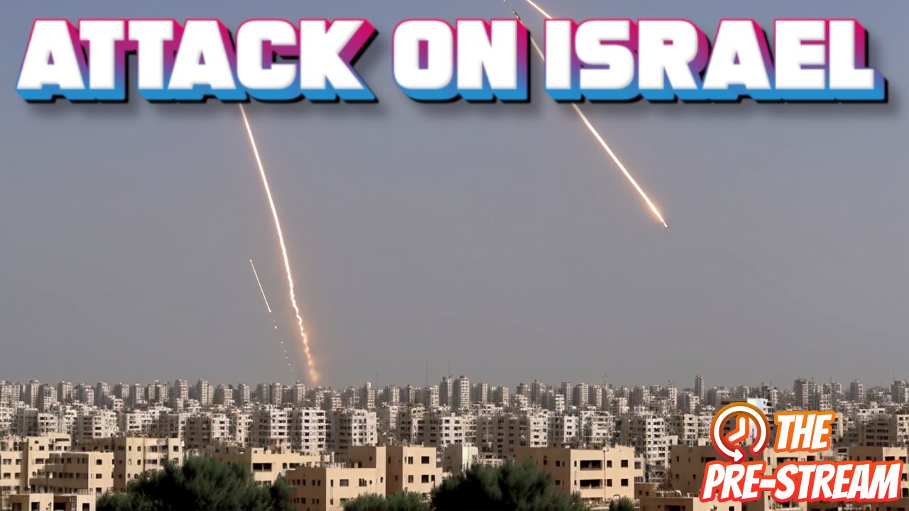 The Pre-Stream: E63 - Israel Under Attack & More