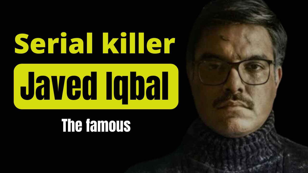 Serial killer | Javed Iqbal
