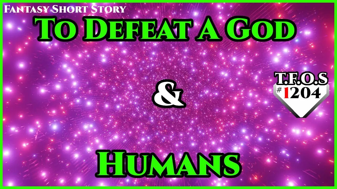 To Defeat A God & Humans | Humans are Space Orcs | HFY | TFOS1204