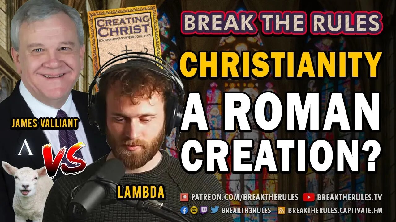 James Valliant VS @Lambda Bible Studies - Is Christianity a Roman Creation?