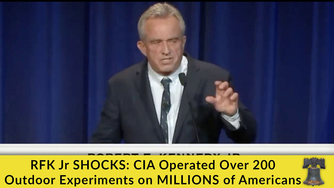 RFK Jr SHOCKS: CIA Operated Over 200 Outdoor Experiments on MILLIONS of Americans