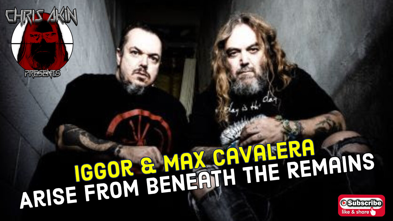 CAP | Iggor & Max Cavalera: ARISE from BENEATH THE REMAINS!