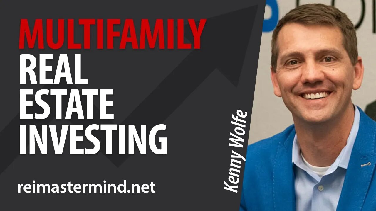 Multifamily Real Estate Investing with Kenny Wolfe