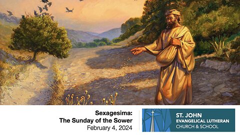Sexagesima: The Sunday of the Sower — February 4, 2024