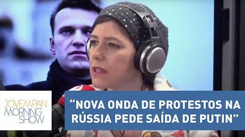 Helen: “Nova onda de protestos na Rússia pede saída de Putin” | Morning Show