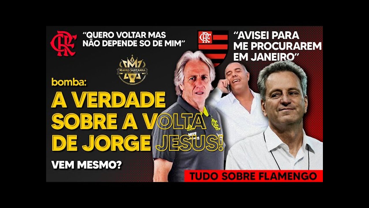 BOMBA: A VERDADE SOBRE VOLTA DE JORGE JESUS AO FLAMENGO! PAULO SOUSA DE SAÍDA? PRAZO É ATÉ DIA 20 E+