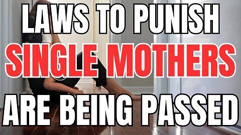 Laws to Punish Single Mothers are Being Passed #2