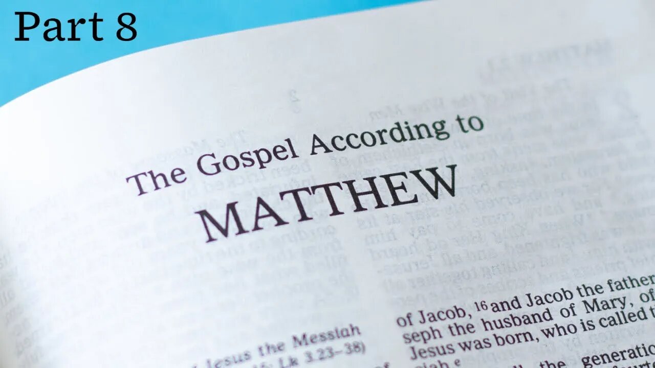 The Gospel of Matthew Examined (Part 8) - Christopher Enoch