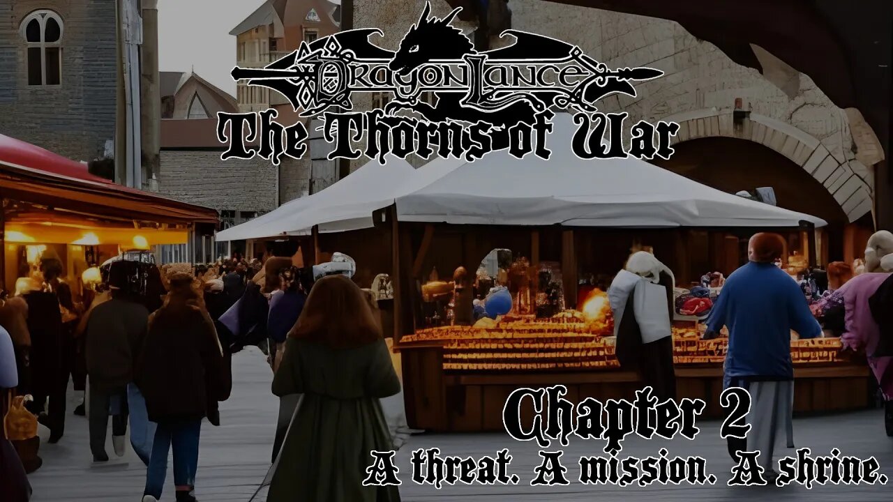 Ch 2: A threat. A mission. A shrine. (Dragonlance: The Thorns of War)