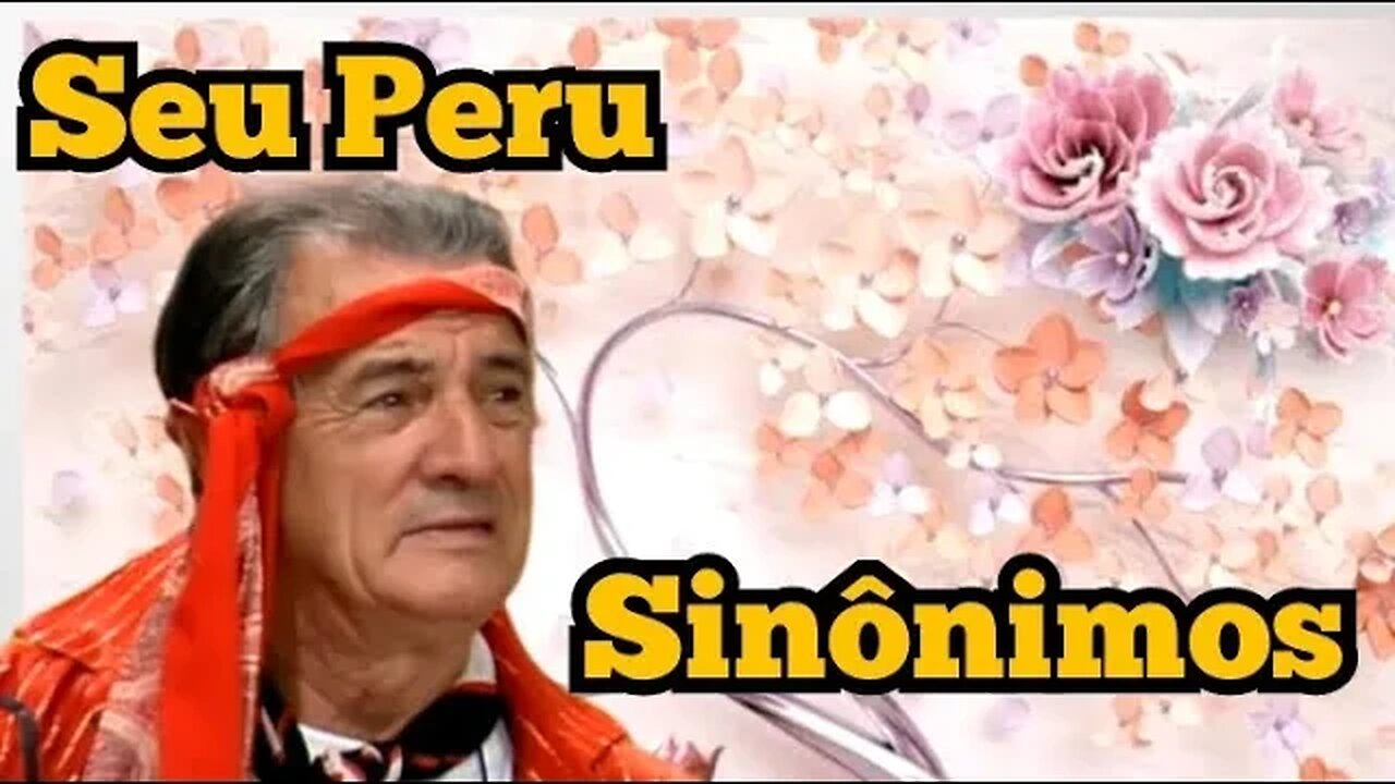 Escolinha do Professor Raimundo: Seu Peru, vamos falar de sinônimos 😊