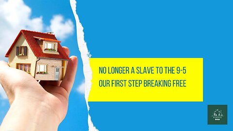 NO LONGER A SLAVE TO THE 9-5 | OUR FIRST STEP IN BREAKING FREE