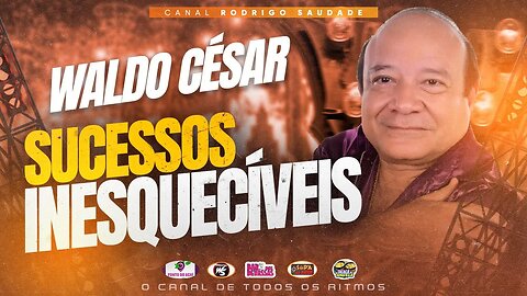 WALDO CÉSAR AS MELHORES AO VIVO RECORDAÇÕES FILÉ