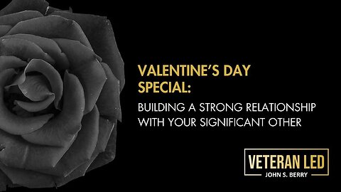 Episode 56: Valentine’s Day Special: Building a Strong Relationship with Your Significant Other