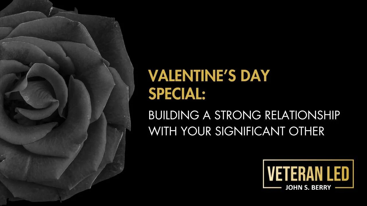 Episode 56: Valentine’s Day Special: Building a Strong Relationship with Your Significant Other