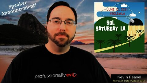 2021 SQL Saturday LA Speaker Announcement - Kevin Feasel