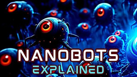 Nano Robots Explained