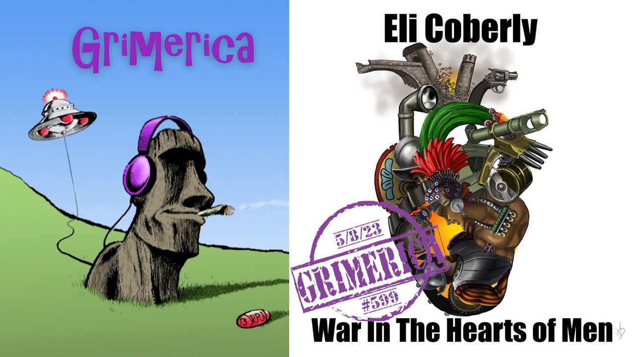 #599 - Eli Coberly - War In The Hearts Of Men - Maya Culture - Guru's and Civilized Destruction