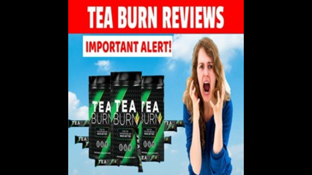 TEA BURN - TEA BURN REVIEW - ((THE TRUTH! BE CAREFUL)) - Tea Burn Reviews - Tea Burn Weight Loss