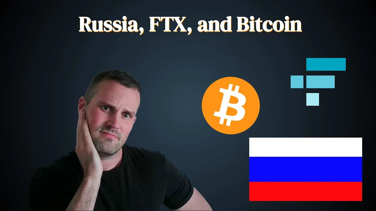 Russia, FTX, and Bitcoin